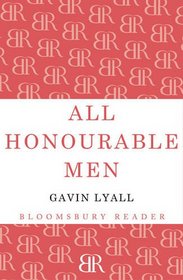 All Honourable Men (Bloomsbury Reader)