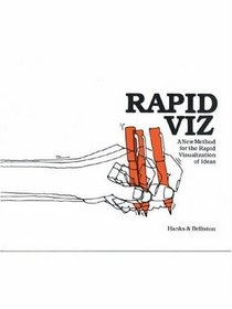 Rapid Viz : A New Method for the Rapid Visualization of Ideas