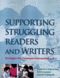 Supporting Struggling Readers and Writers: Strategies for Classroom Intervention, 3-6
