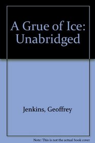 A Grue of Ice: Unabridged