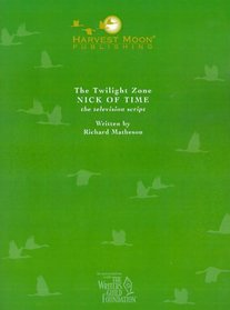 The Twilight Zone: Nick of Time the Television Script (Twilight Zone (Harvest Moon))