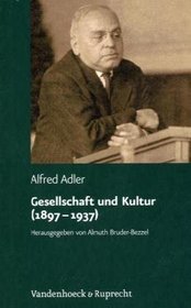 Gesellschaft und Kultur (1897-1937) (Alfred Adler Studienausgabe) (German Edition)
