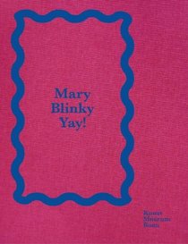 Mary Heilmann & Blinky Palermo: Mary Blinky Yay! (Multilingual Edition)