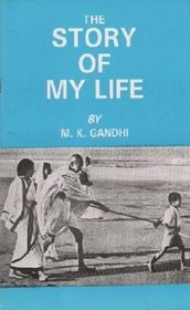 The Story of My Life: M.K. Gandhi