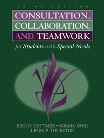 Consultation, Collaboration, and Teamwork for Students With Special Needs