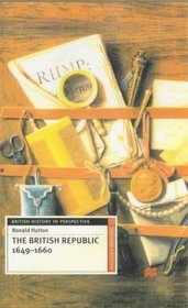 The British Republic, 1649-1660 (British History in Perspective)