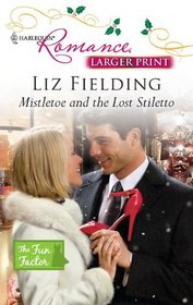 Mistletoe and the Lost Stiletto (Fun Factor) (Harlequin Romance, No 4206) (Larger Print)