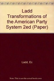 Transformations of the American Party Systems Political Coalitions from the New Deal to the 1970's