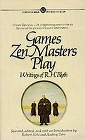 Games Zen Masters Play:  Writings of R. H. Blyth