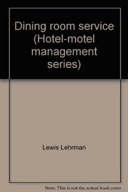 Dining room service (Hotel-motel management series)