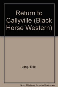 Return to Callyville (Black Horse Western)