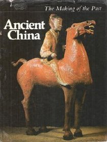 Ancient China (The Making of the Past)