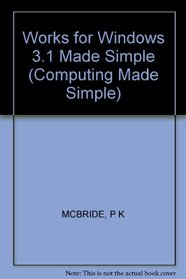 MS Works for Windows 3.1 Made Simple (Computing Made Simple S.)