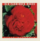 Old-Fashioned Roses (Rose Garden Series)