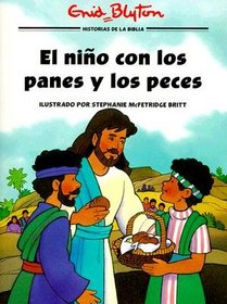 El nino con los panes y los peces: The Boy with the Loaves and the Fishes (Hist/BIblicas Ilustr) (Spanish Edition)