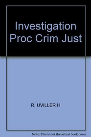Process of Criminal Justice: I Nvestigat (American Casebooks)
