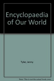 Encyclopaedia of Our World