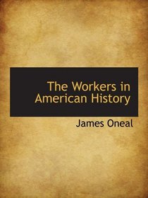 The Workers in American History