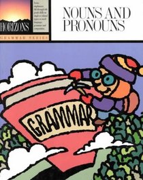 Nouns and Pronouns (Horizons Reading Grammar Series)
