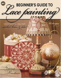 Beginner?s Guide to Lace Painting (Leisure Arts #22605)