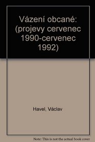 Vazeni obcane: Projevy cervenec 1990-cervenec 1992 (Czech Edition)