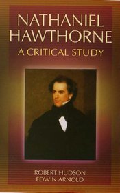 Nathaniel Hawthorne: A Critical Study