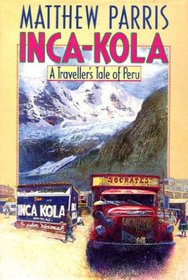 INCA-KOLA: TRAVELLER'S TALE OF PERU