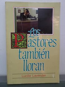Los Pastores Tambien Lloran (Spanish Edition)