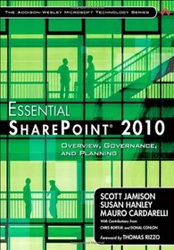 Essential SharePoint 2010: Overview, Governance, and Planning (Addison-Wesley Microsoft Technology Series)