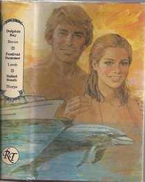 Dolphin Bay / Festival Summer / Safari South (Romance Treasury)