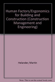 Human Factors/Ergonomics for Building and Construction (Construction Management and Engineering)