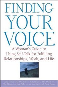 Finding Your Voice : A Woman's Guide to Using Self-Talk for Fulfilling Relationships, Work, and Life
