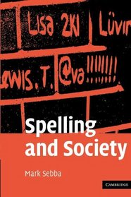 Spelling and Society: The Culture and Politics of Orthography Around the World