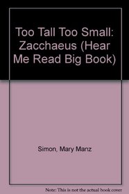 Too Tall, Too Small: Zacchaeus (Hear Me Read Big Books)
