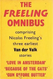 The Freeling omnibus: Comprising Love in Amsterdam, Because of the cats [and] Gun before butter