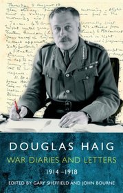 Douglas Haig Diaries and Letters 1914-1918