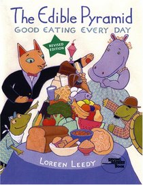 The Edible Pyramid: Good Eating Every Day (Reading Rainbow Books)