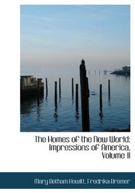 The Homes of the New World: Impressions of America, Volume II