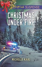 Christmas Under Fire (Mountie Brotherhood, Bk 3) (Love Inspired Suspense, No 716)