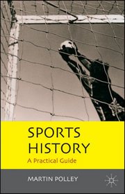 Sports History: A Practical Guide