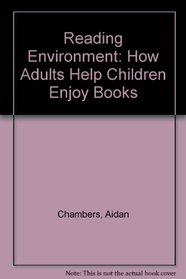 Reading Environment: How Adults Help Children Enjoy Books