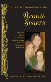 The Collected Novels of The Bronte Sisters