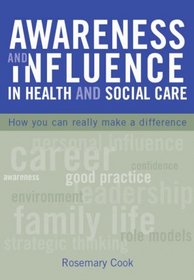 Awareness and Influence in Health and Social Care: How you can really make a difference