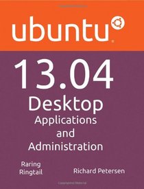 Ubuntu 13.04 Desktop: Applications and Administration