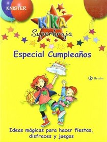 Kika Superbruja especial cumpleanos/ Kika Witch Special Birthday (Especiales Kika Superbruja) (Spanish Edition)