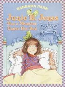 Junie B. Jones Has a Monster Under Her Bed