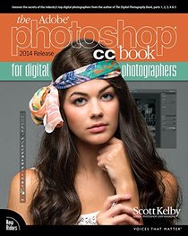 The Adobe Photoshop CC Book for Digital Photographers (2014 release) (Voices That Matter)