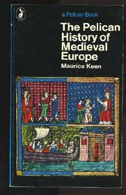 Pelican History of Medieval Europe (Pelican S.)