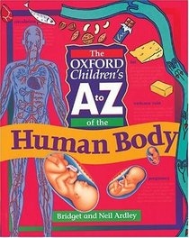 The Oxford Children's A to Z of the Human Body (The Oxford Childrens A-Z Series)