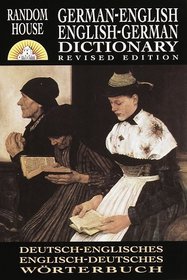 Random House German-English English-German Dictionary : Revised Edition